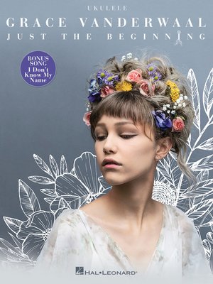 cover image of Grace Vanderwaal--Just the Beginning Songbook